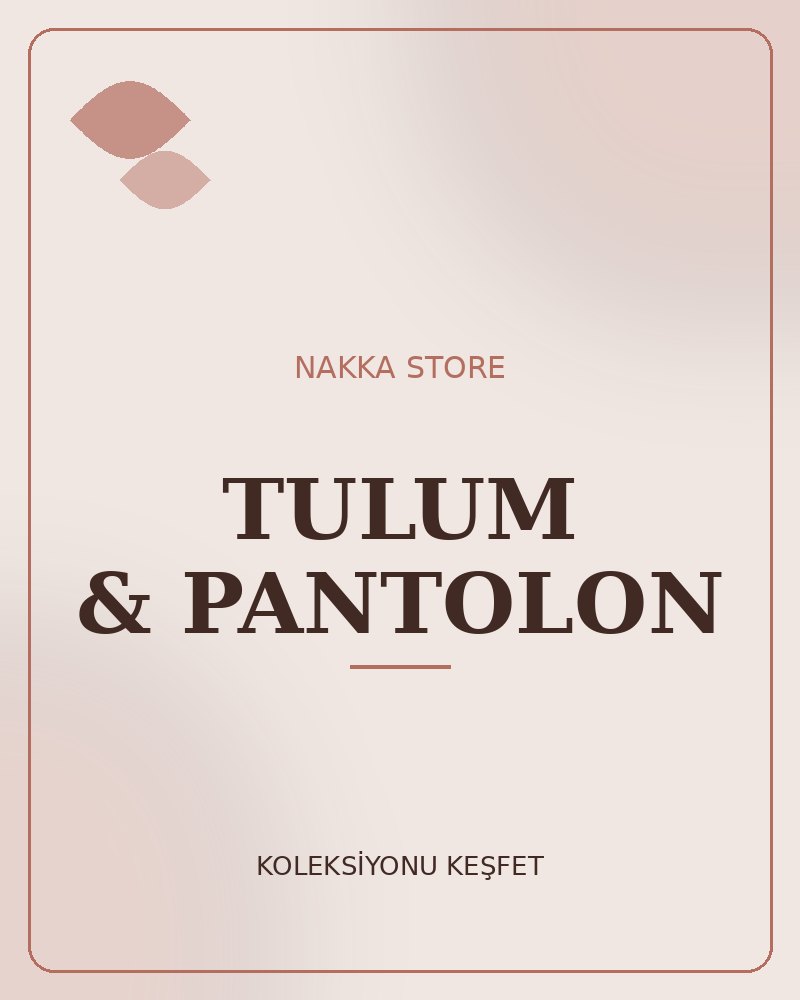 TULUM & PANTOLON koleksiyonu